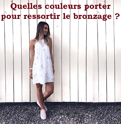 Quelles couleurs porter pour ressortir le bronzage ?