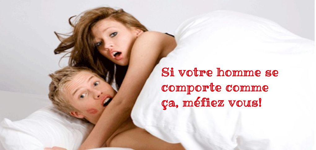 Méfiez-vous si votre homme se comporte comme ça Si votre homme se comporte comme ça, méfiez vous!