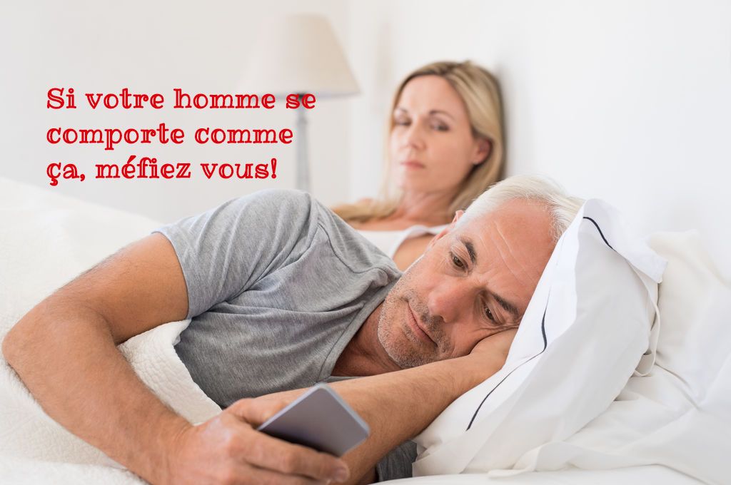 Méfiez vous Si votre homme se comporte comme ça, méfiez vous!