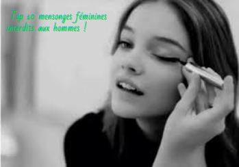 Top 10 mensonges féminines interdits aux hommes!