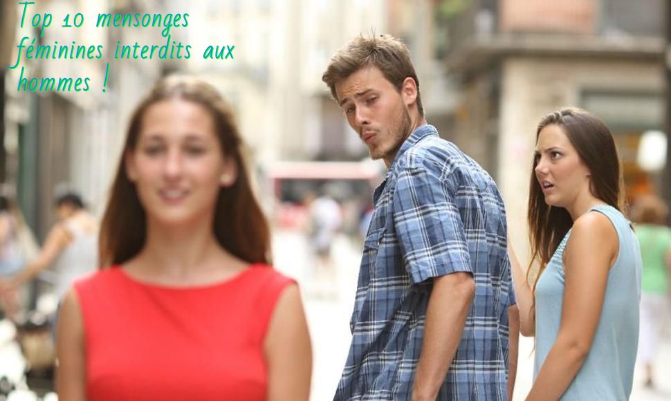 Top 10 mensonges féminines interdits aux hommes!