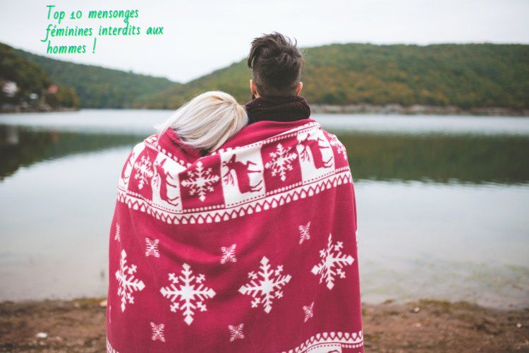 Top 10 mensonges féminines interdits aux hommes!