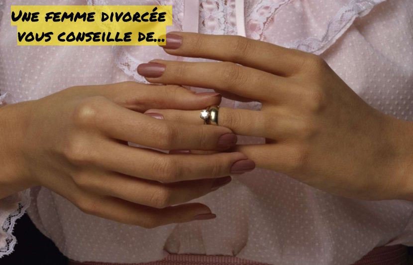 Une femme divorcée Une femme divorcée vous conseille de