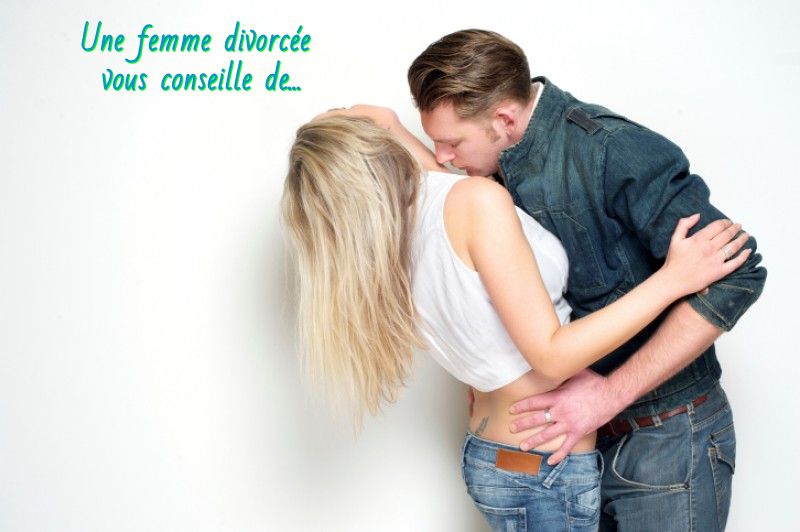 Se faire sentir désiré l'un l'autre Une femme divorcée vous conseille de