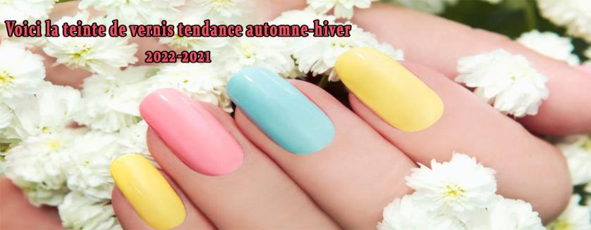 Voici la teinte de vernis tendance automne-hiver 2021-2022