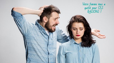 Vous vous discutez tout le temps Votre femme vous a quitté pour CES RAISONS !