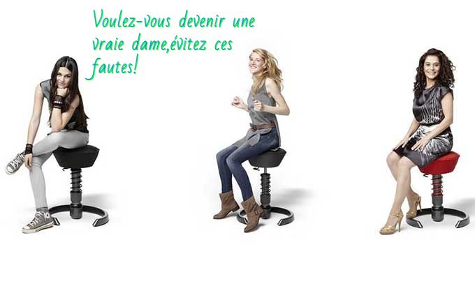 Voulez-vous devenir une vraie dame,évitez ces fautes!