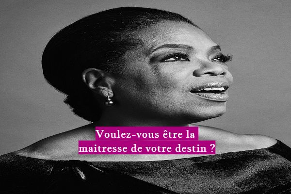 la maitresse de votre destin Voulez-vous être la maitresse de votre destin ?