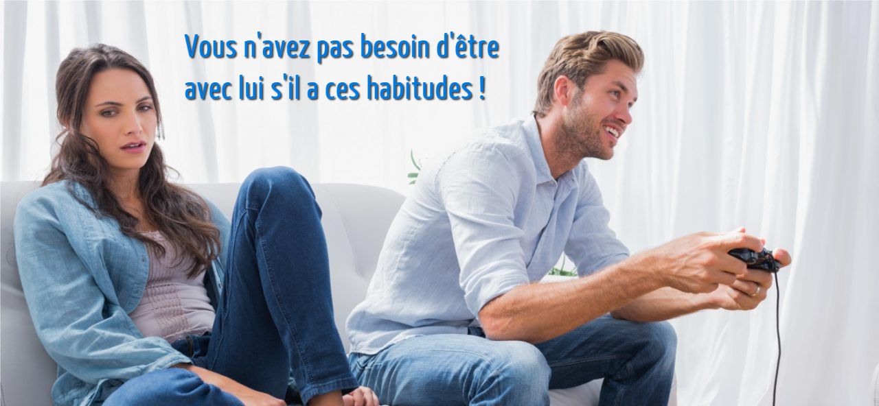 Il est immature Vous n'avez pas besoin d'être avec lui s'il a ces habitudes